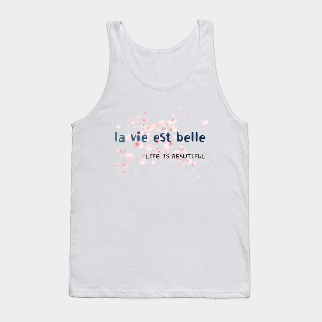 la vie est belle,LIFE IS BEAUTIFUL  Tank Top by zzzozzo